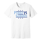 Perez & Gordon '15 - Kansas City Baseball Legends Political Campaign Parody T-Shirt - Hyper Than Hype Shirts