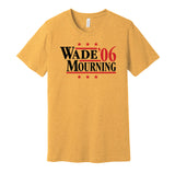 Wade & Mourning '06 - Miami Basketball Legends Political Campaign Parody T-Shirt - Hyper Than Hype Shirts